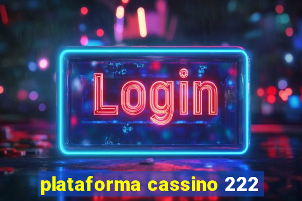 plataforma cassino 222